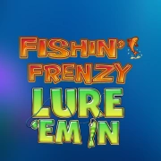 Fishin Frenzy Lure Em’ In