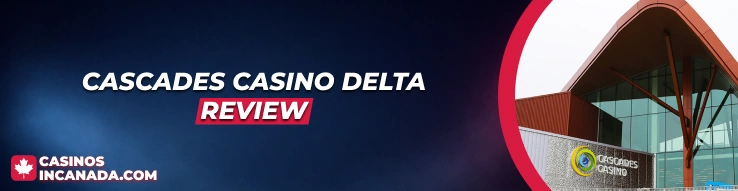Cascades Casino Delta Review