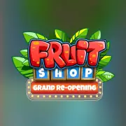 Fruit Shop Grand Re-Opening