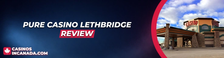 Pure Casino Lethbridge Review