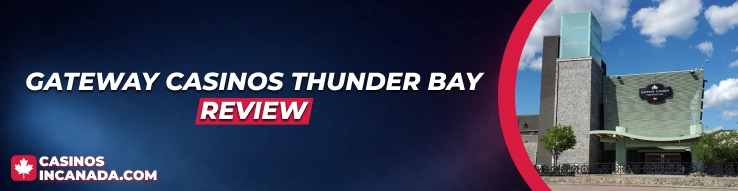 Gateway Casinos Thunder Bay Review 
