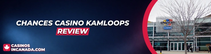 Chances Casino Kamloops Review