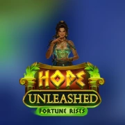 Hope unleashed fortune rises
