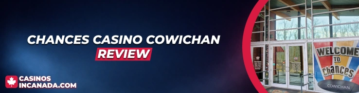 Chances Cowichan Review