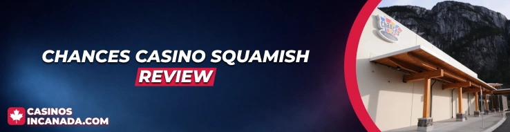 Chances Casino Squamish Review 
