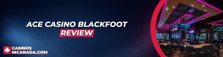 Ace Casino Blackfoot Review
