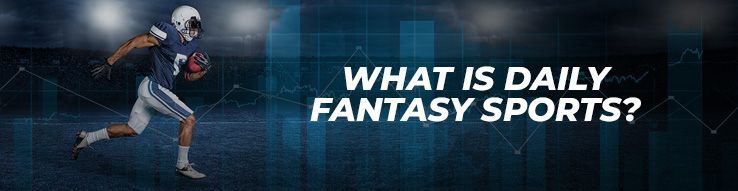 What is Daily Fantasy Sports?