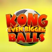 King Kong Even Bigger Balls