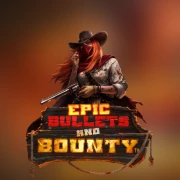 Epic Bullets and Bounty