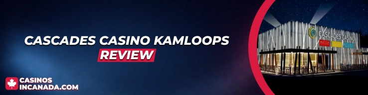 Cascades Casino Kamloops Review
