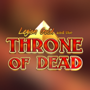 Legion Gold and the Throne of Dead