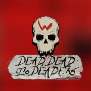 Dead, Dead or Deader