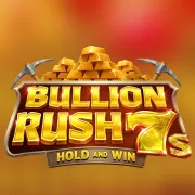 Bullion Rush 7s Hold and Win