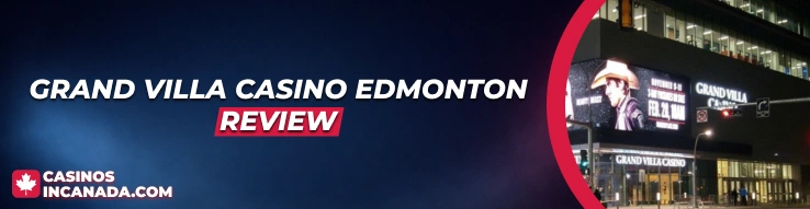 Grand Villa Casino Edmonton Review 