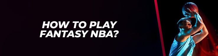 How to play Fantasy NBA?