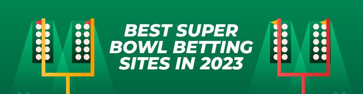 best super bowl betting sites in 2023