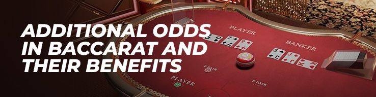 Additional odds in baccarat and their benefits