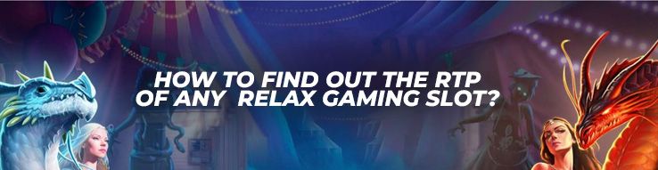 How to find out the RTP of any Relax Gaming slot