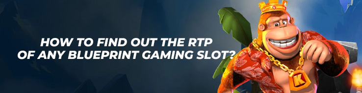 How to find out the RTP of any Blueprint Gaming slot?