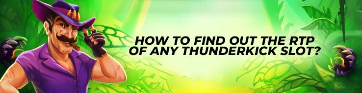 How to find out the RTP of any Thunderkick slot