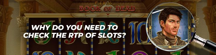 Why do you need to check the RTP of slots?