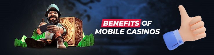benefits of mobile casinos