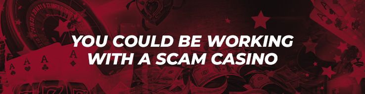You Could Be Working with a Scam Casino
