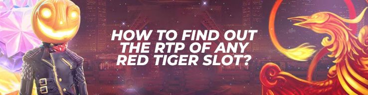 How to find out the RTP of any Red Tiger slot