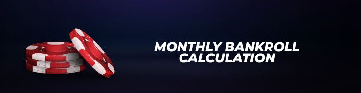 Monthly bankroll calculation