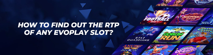 How to find out the RTP of any EvoPlay slot?