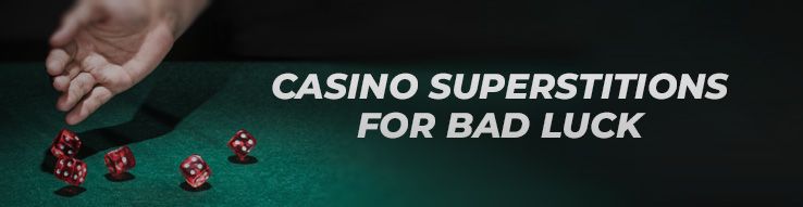 Casino superstitions for bad luck