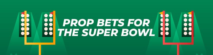 Prop bets for the Super Bowl