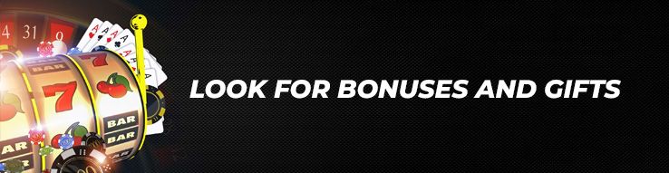 Look for bonuses and gifts