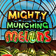 Mighty Munching Melons