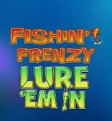 Fishin Frenzy Lure Em’ In