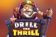 Drill the Thrill