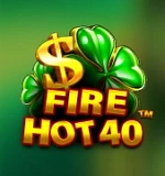 Fire Hot 40