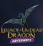 Legacy of Undead Dragon Abyssways