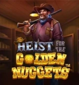 Heist for the Golden Nuggets
