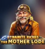 Dynamite Riches The Mother Lode