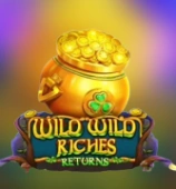 Wild Wild Riches Returns