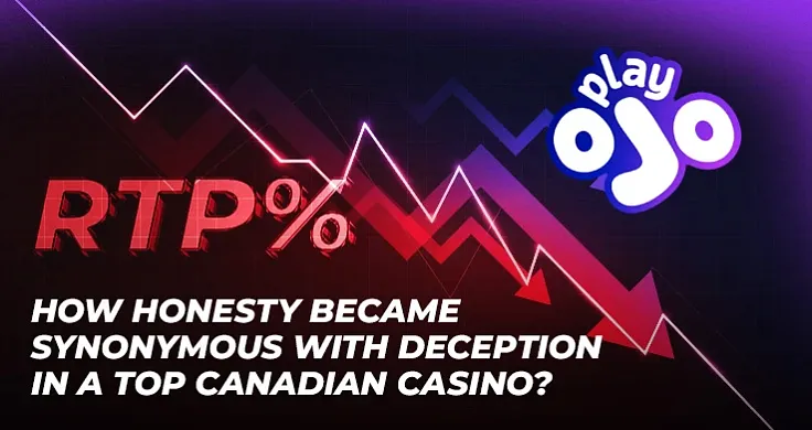 PlayOJO: How Honesty Became a Mask for Deception in a Leading Canadian Casino