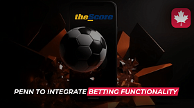 Penn to Integrate Betting Functionality into theScore Media App