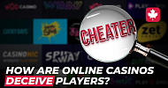How are online casinos deceive players?