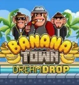 Banana Town Dream Drop