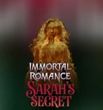 Immortal Romance Sarah’s Secret