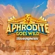 Aphrodite Goes Wild