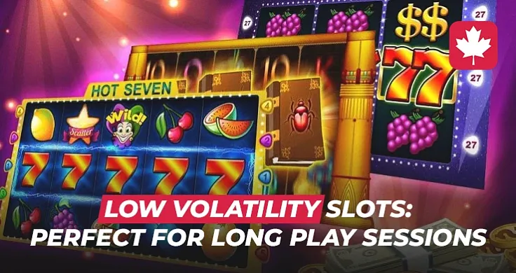 Low Volatility Slots: Why They're Perfect for Extended Play