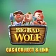 Big Bad Wolf: Cash Collect & Link