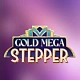 Gold Mega Stepper